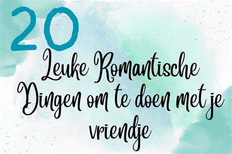 75 leuke en romantische dingen om te doen met je。